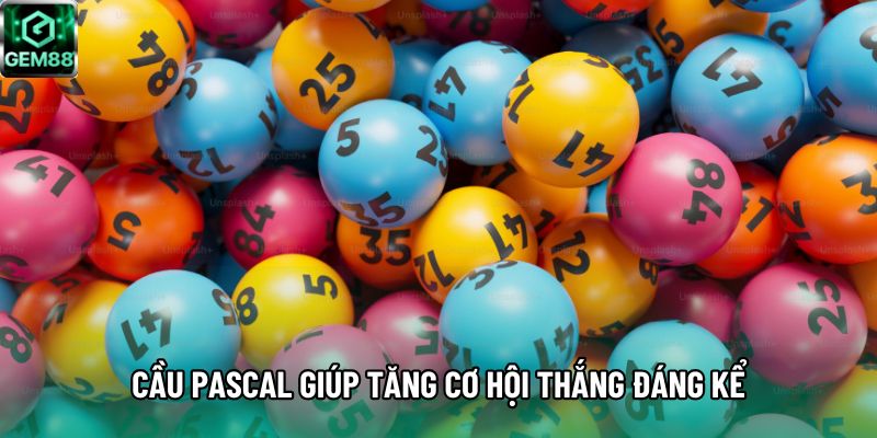Cầu pascal giúp tăng cơ hội thắng đáng kể