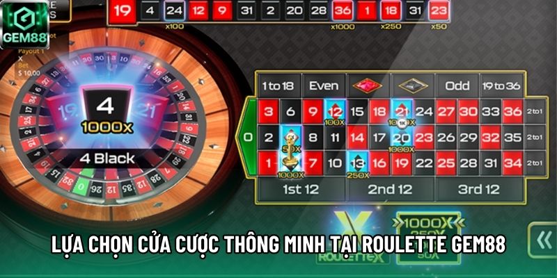 Lựa chọn cửa cược thông minh tại Roulette GEM88