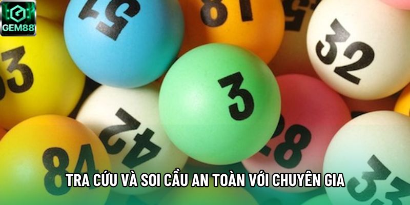 Tra cứu và soi cầu an toàn với chuyên gia